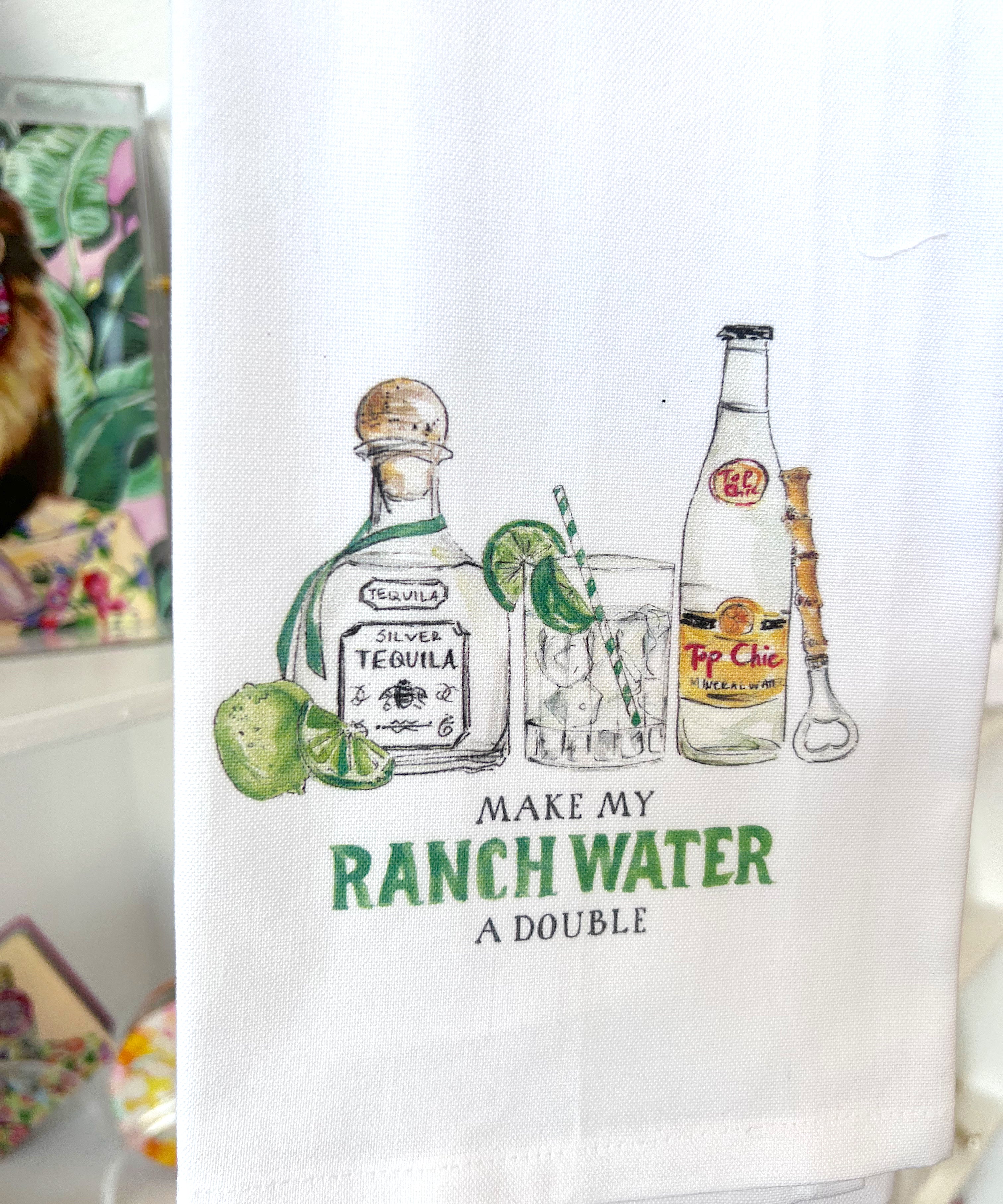 KITCHEN TOWEL HANDPAINTED MAKE MY RANCH WATER A DOUBLE