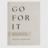 Go For It: 90 Devotions To Boldly Live the Life God Created
